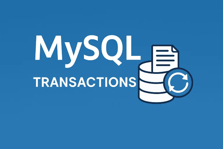 MySQL Transactions Explained: COMMIT, ROLLBACK & ACID Properties